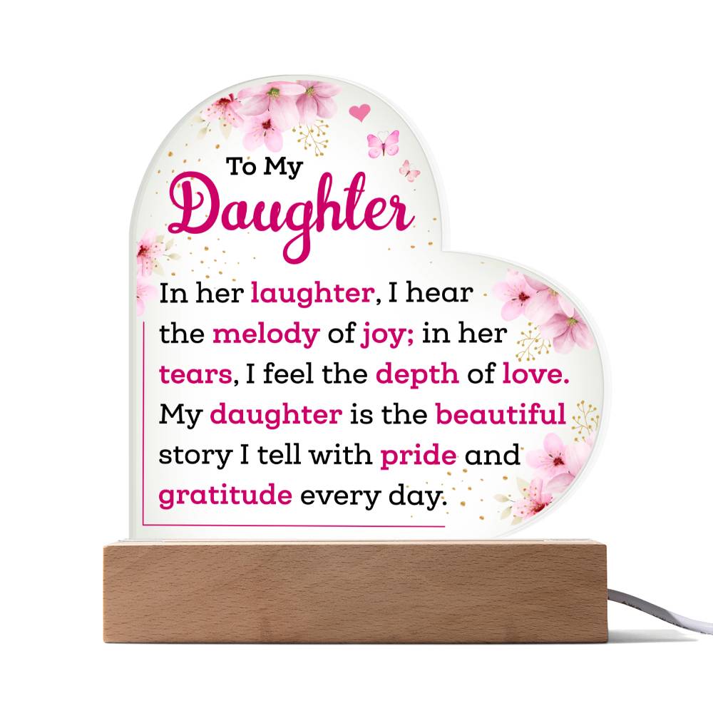 To My Daughter| Acrylic Heart Plaque | Beautiful Story I Will Tell With Pride