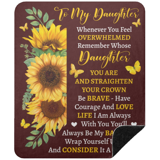 To My Daughter Sherpa Blanket | Whenever You Feel Overwhelmed | 50x60