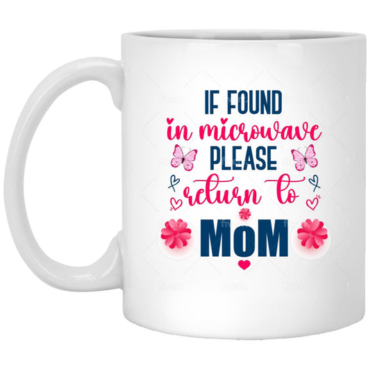 If Found In Microwave Mug | Mother's Day