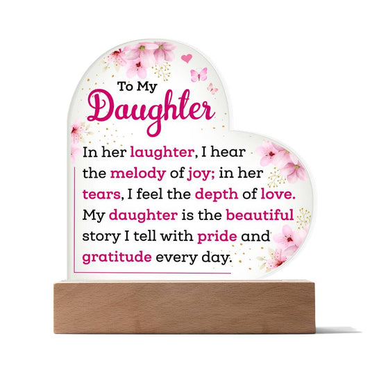 To My Daughter| Acrylic Heart Plaque | Beautiful Story I Will Tell With Pride