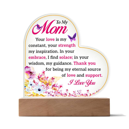 To My Mom | Acrylic Heart Plaque | My Eternal Source Of Love And Support | Mother's Day