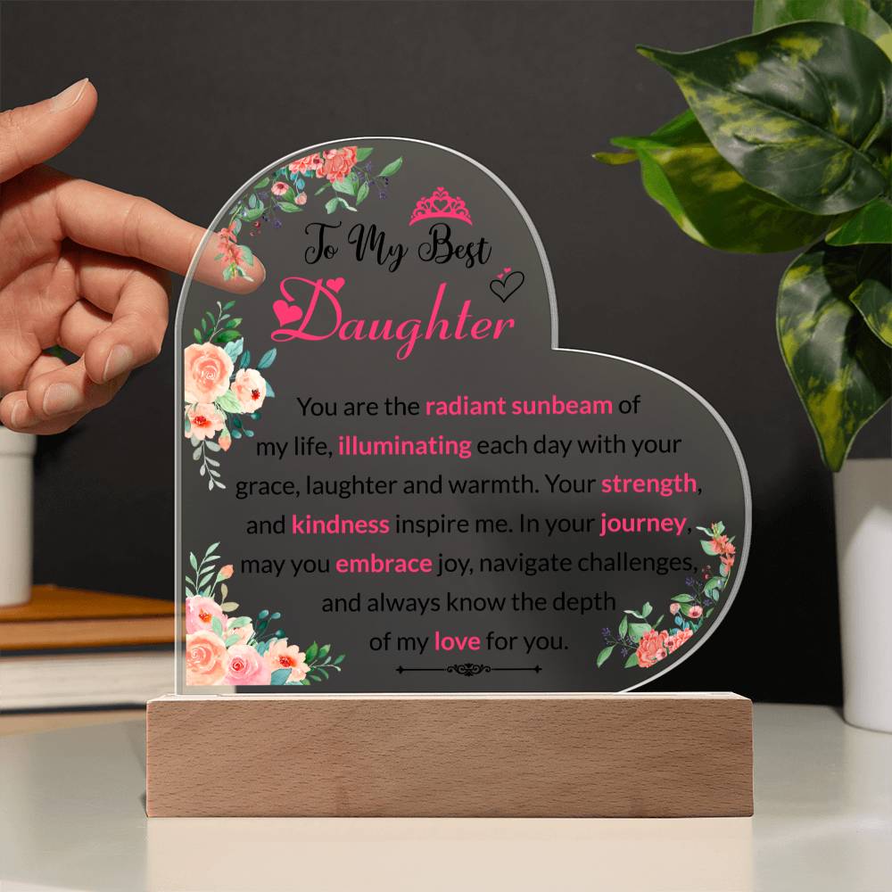 To My Best Daughter | Acrylic Heart Plaque | Your Strength And Kindness Inspire Me