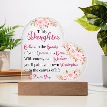 To My Daughter | Acrylic Heart Plaque  Believe in the Beauty of Your Dreams